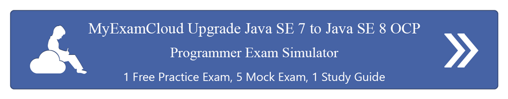MyExamCloud Upgrade Java SE 7 to Java SE 8 OCP Programmer Exam Simulator