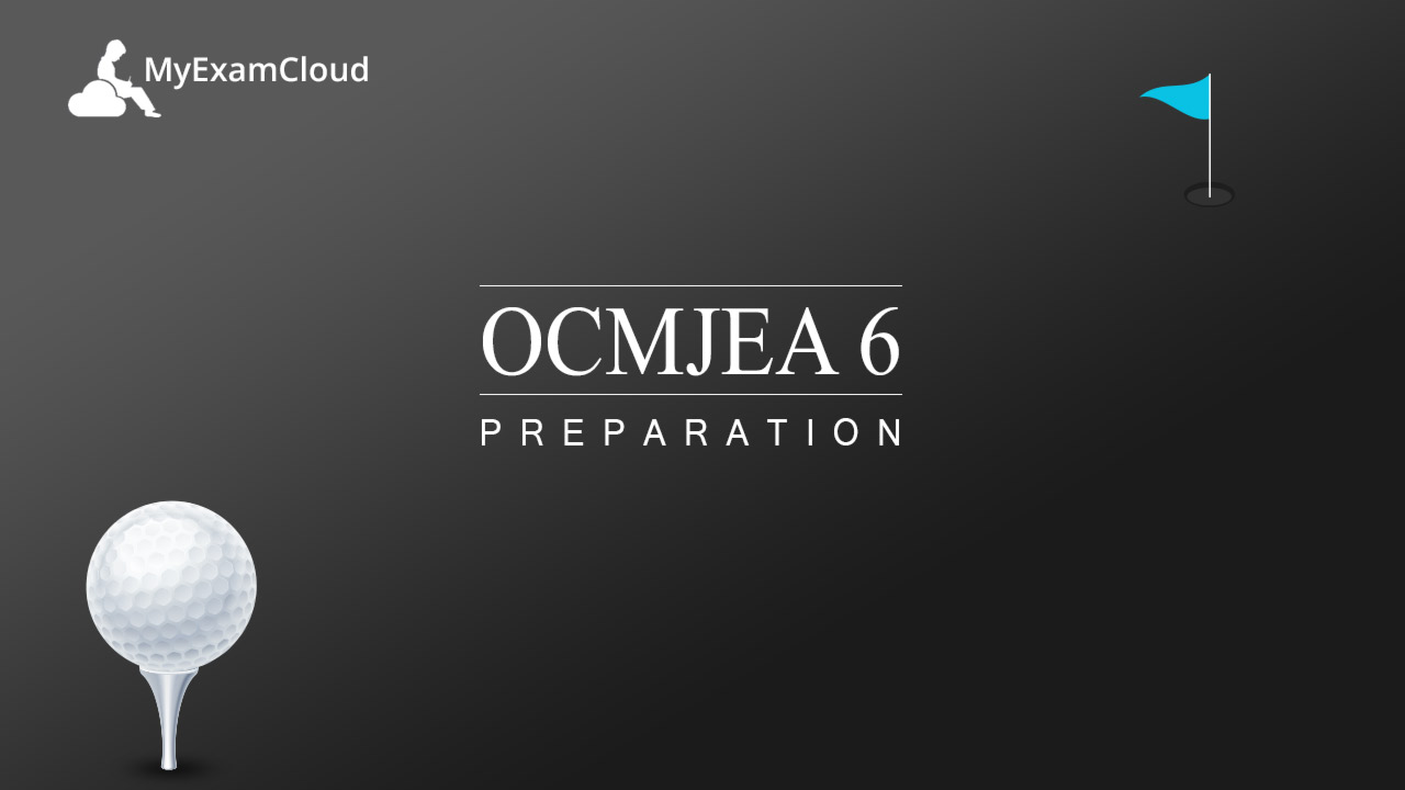 OCMJEA 6 Preparation - MyExamCloud