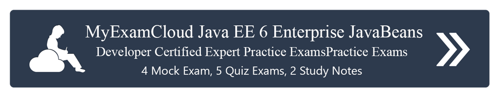 MyExamCloud Java EE 6 Enterprise JavaBeans Developer Certified Expert Practice Exams