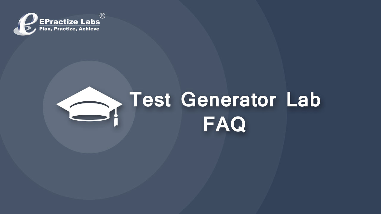 General FAQ about Test Generator Lab offline Exam Software Test